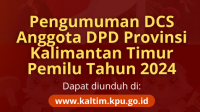 Pengumuman DCS anggota DPD Provinsi Kalimantan Timur (kaltim.kpu)