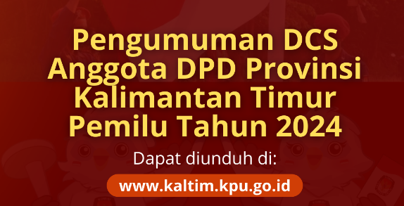 Pengumuman DCS anggota DPD Provinsi Kalimantan Timur (kaltim.kpu)